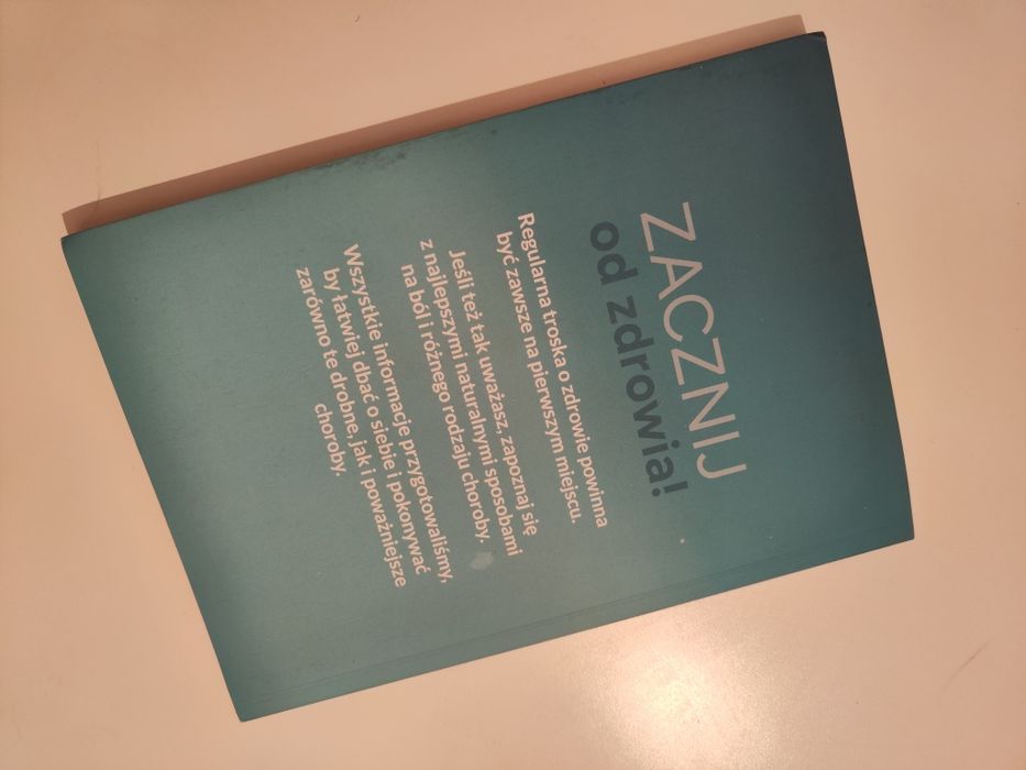 Zacznij od zdrowia Najnowsze sposoby na powszechne dolegliwości "