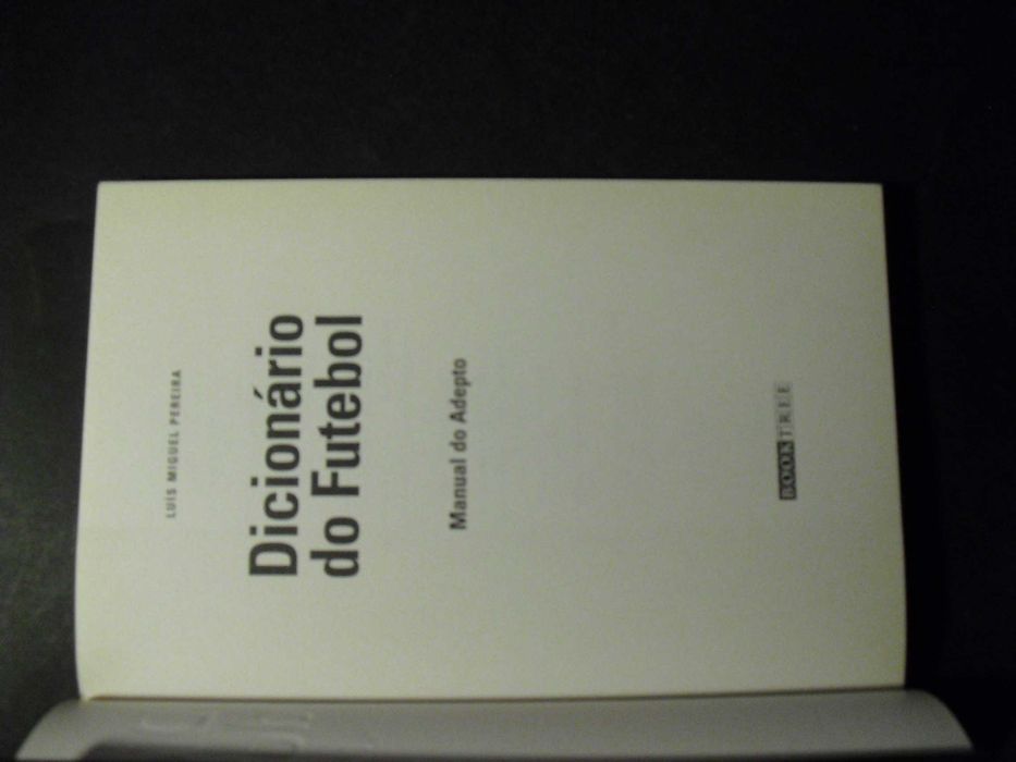 Pereira (Luís Miguel);Dicionário do Futebol-Manual do Adepto