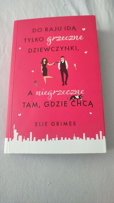 Do raju idą grzeczne dziewczynki a niegrzeczne tam gdzie chcą