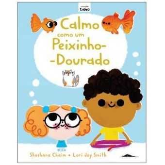 Calmo como um Peixinho-Dourado, Shoshana Chaim, Lori Joy Smith