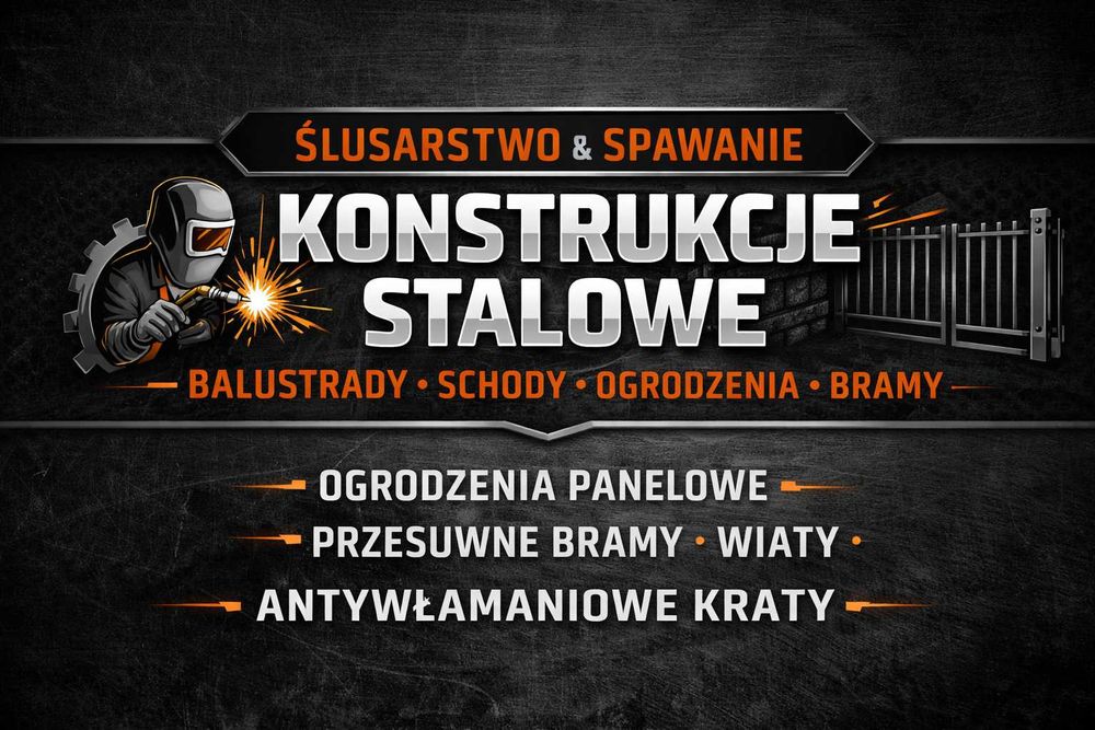 Ślusarstwo | Spawanie | Balustrady | Ogrodzenia | Bramy | Konstrukcje