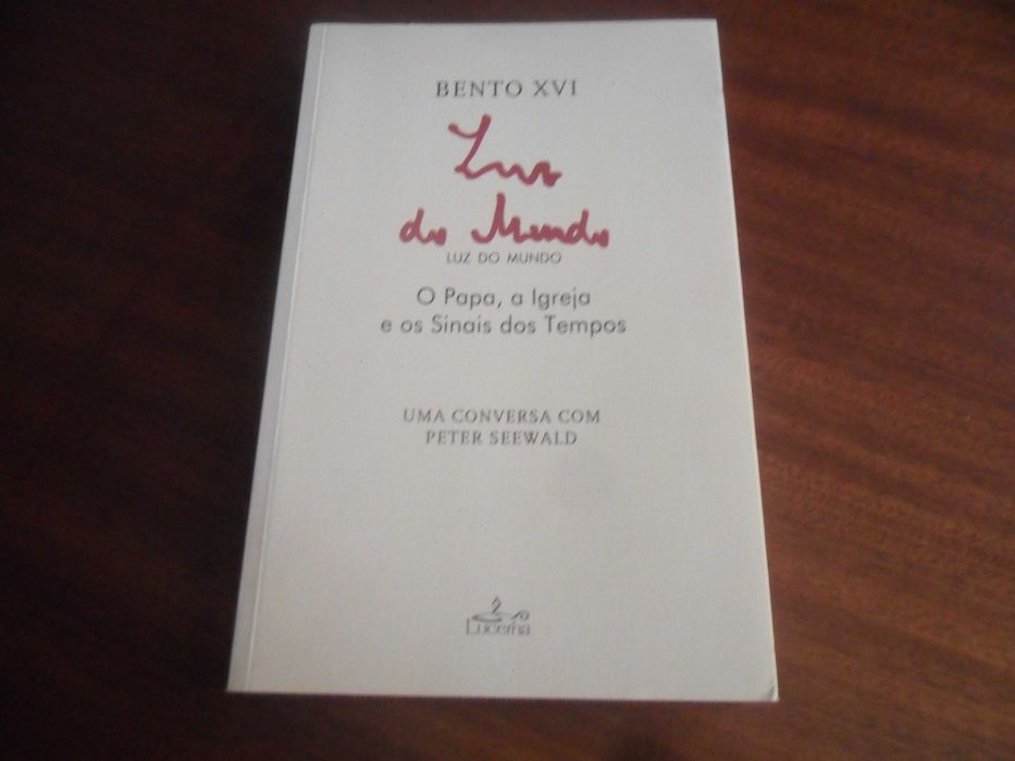 "LUZ DO MUNDO" O Papa, a Igreja e os Sinais dos Tempos de Bento XVI