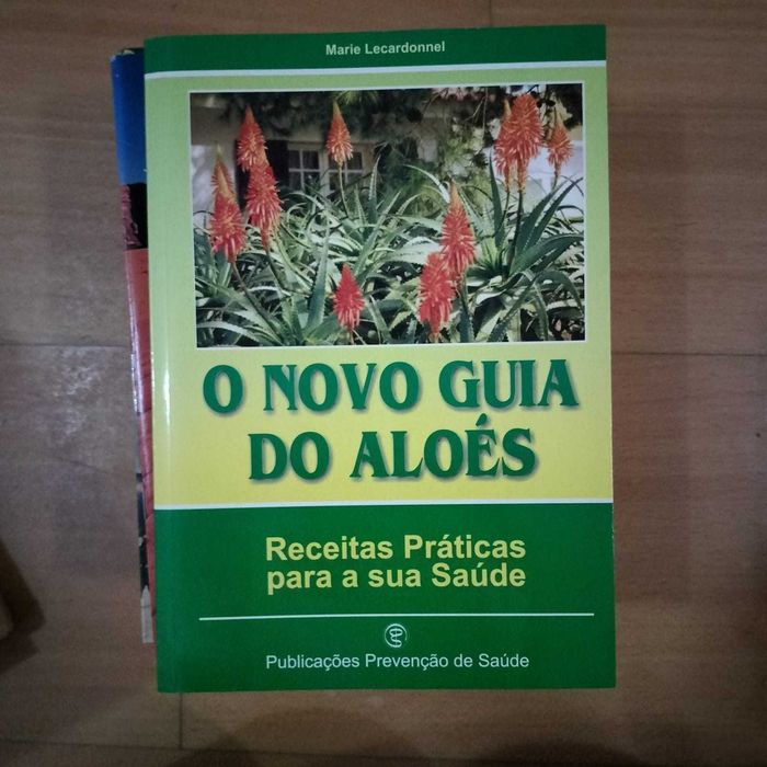 O novo guia dos aloés - receitas práticas para a sua saúde - Marie Lecardonnel