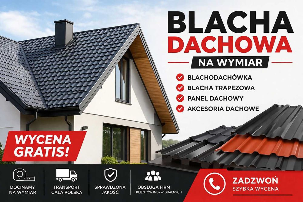 Blacha Trapezowa | Blachodachówka | Panel dachowy | Na wymiar z dostawą | Szybka wycena | Od producenta