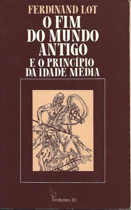 O Fim do Mundo Antigo e o Princípio da Idade Média