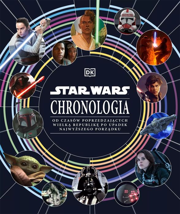 Star Wars. Chronologia. Od czasów poprzedzających Wielką Republikę po upadek Najwyższego Porządku. Olesiejuk Sp. z o.o.. Nowy Produkt
