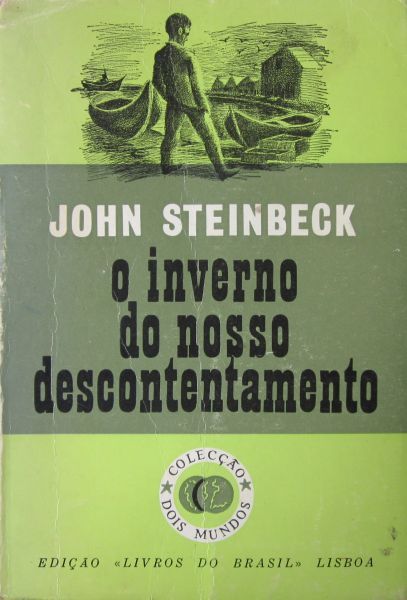 John STEINBECK - O INVERNO do nosso DESCONTENTAMENTO