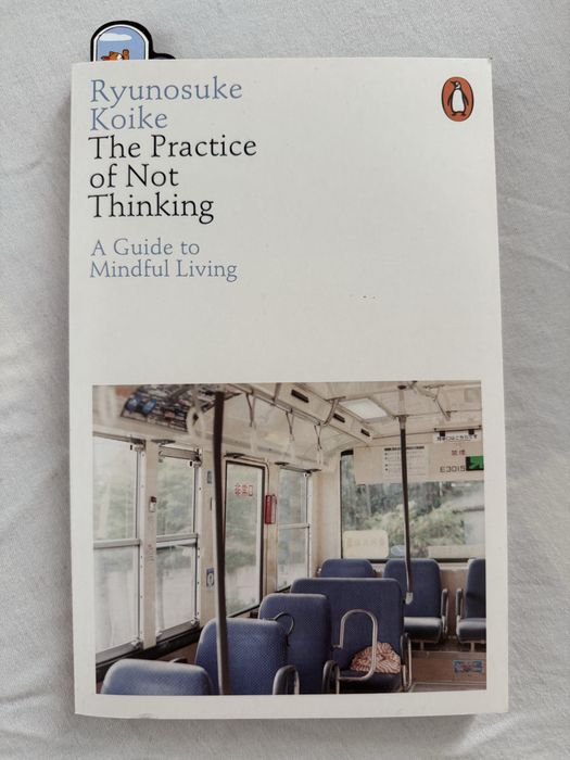 The practice of not thinking Ryunosuke Koike