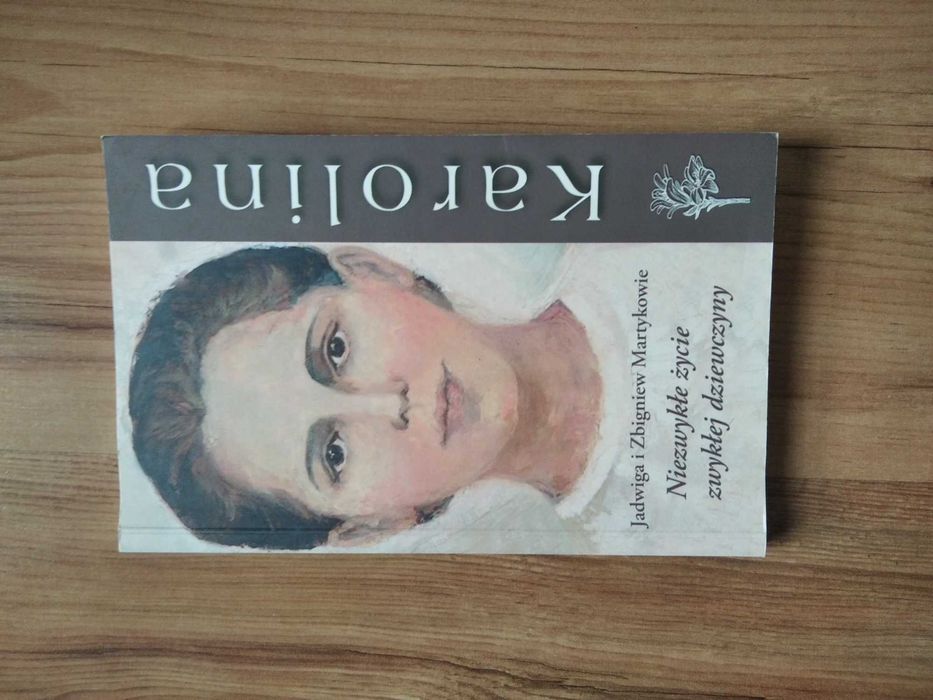 Książka " Karolina, Niezwykłe życie zwykłej dziewczyny"