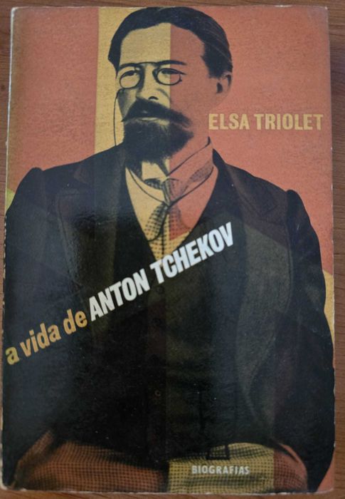 A Vida de Anton Tchekov - Elsa Triolet