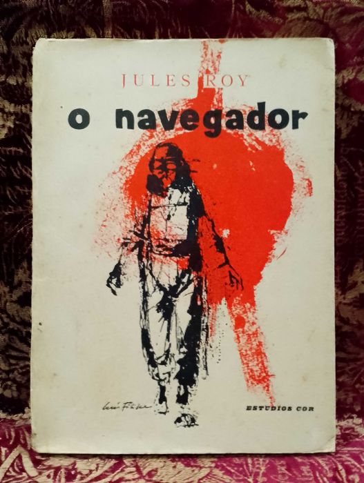 O Navegador 1959 Jules Roy - Tradução José Saramago