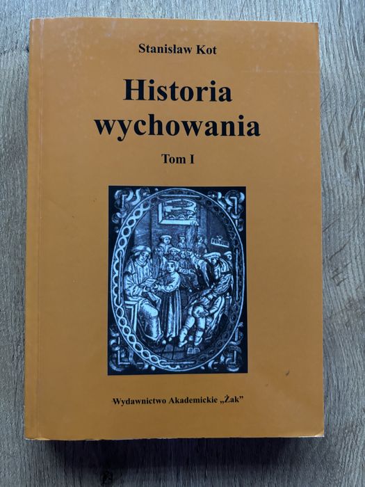 Historia  wychowania  Tom I Stanislaw Kot