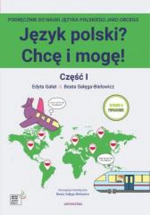 Język polski? Chcę i mogę! cz.1 A1 w.2 Universitas Edyta Gałat,