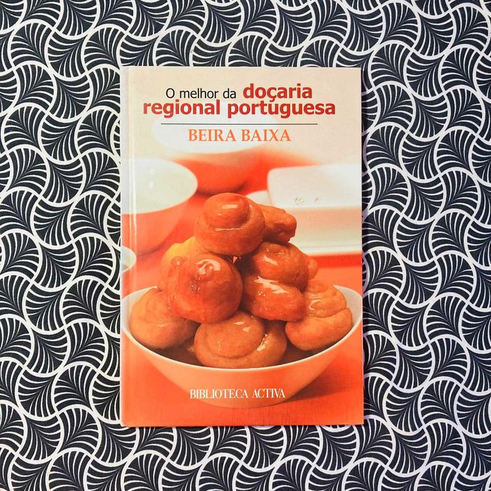O Melhor da Doçaria Regional Portuguesa: Beira Baixa