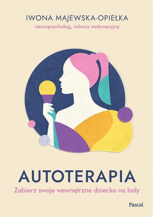 Autoterapia. Zabierz swoje wewnętrzne dziecko.