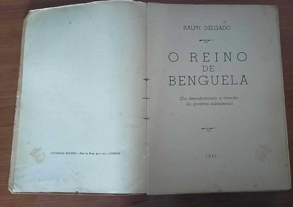 O Reino de Benguela (Do descobrimento à criação do govêrno subalterno) por Ralph Delgado (1945)