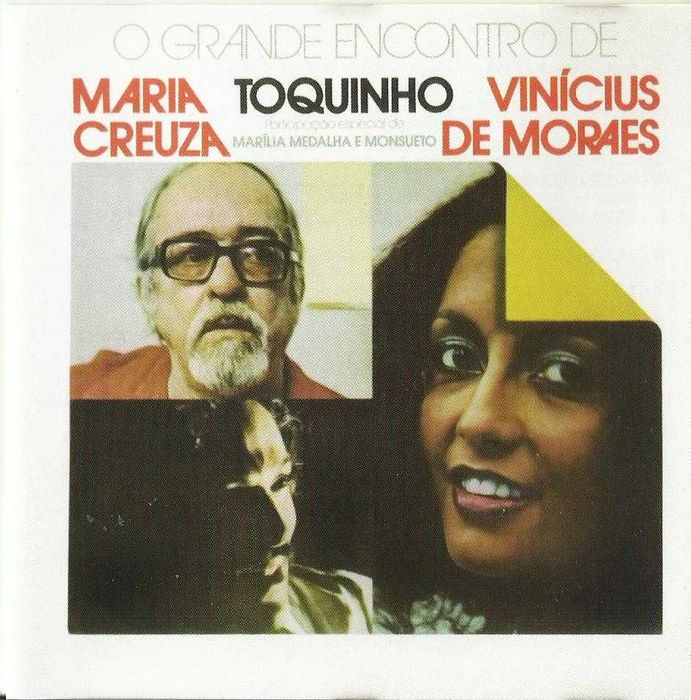 Maria Creuza, Vinicius De Moraes and Toquinho - The Great Encounter