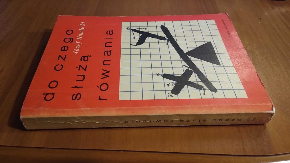 Do czego służą równania / Józef Hawlicki.