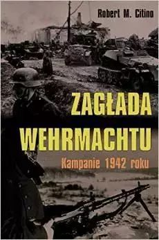 Zagłada Wehrmachtu. Kampanie 1942 Roku. Nowy Produkt