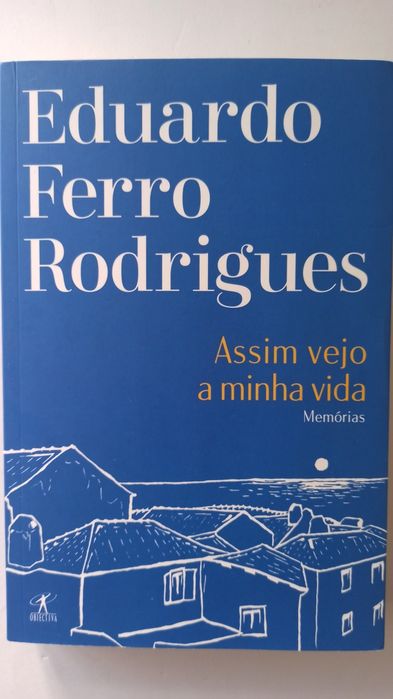 Assim vejo a minha vida - Eduardo Ferro Rodrigues