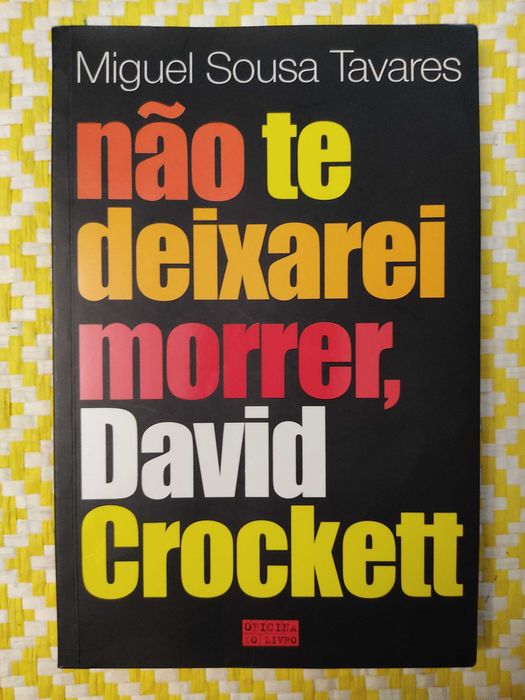 Não te deixarei morrer David Crockett – 
Miguel Sousa Tavares