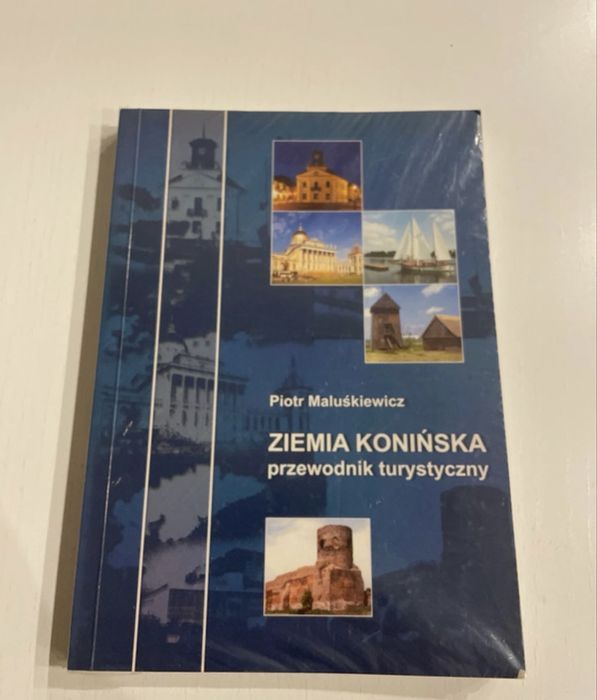 Ziemia Konińska  przewodnik turystyczny - Piotr Maluśkiewicz KONIN