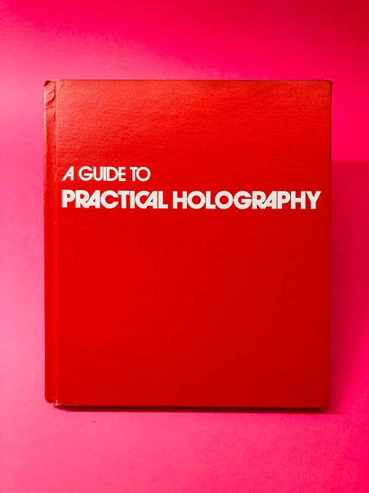 A Guide to Practical Holography - Autores Vários