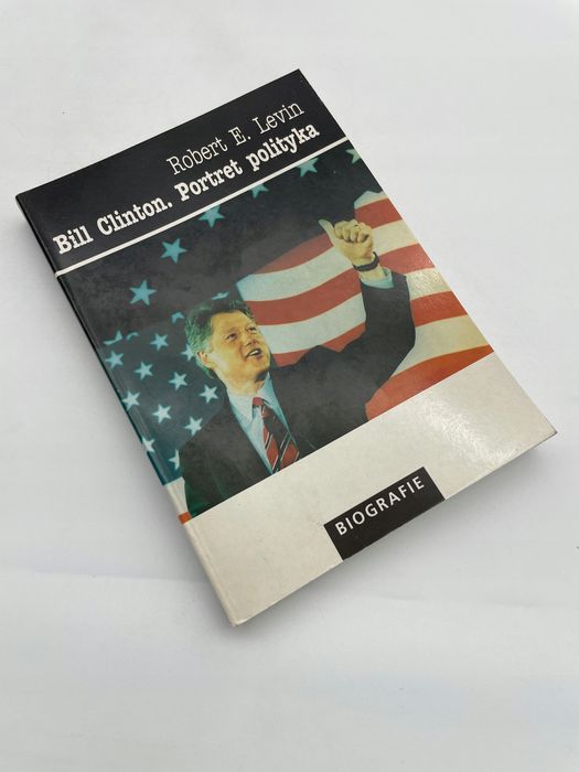 Bill Clinton. Portret Polityka Robert E. Levin Ax59499