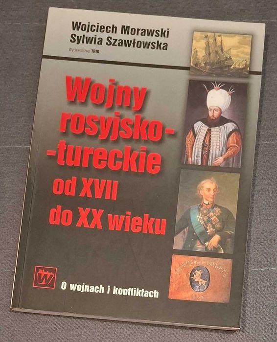 Morawski, Szawłowska, "Wojny rosyjsko-tureckie od XVII do XX wieku"