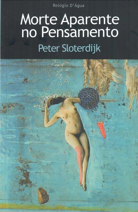 PETER SLOTERDIJK «Morte Aparente do Pensamento»