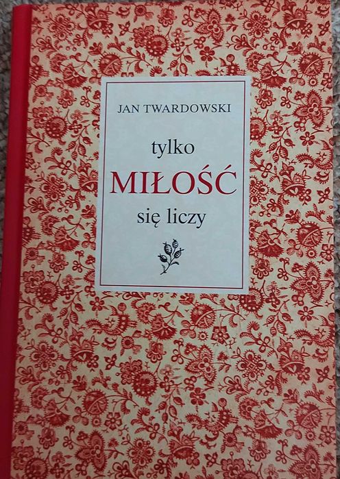 Jan Twardowski Tylko miłość się liczy