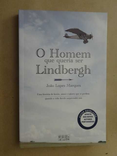 O Homem que queria ser Lindbergh de João Lopes Marques - 1ª Edição