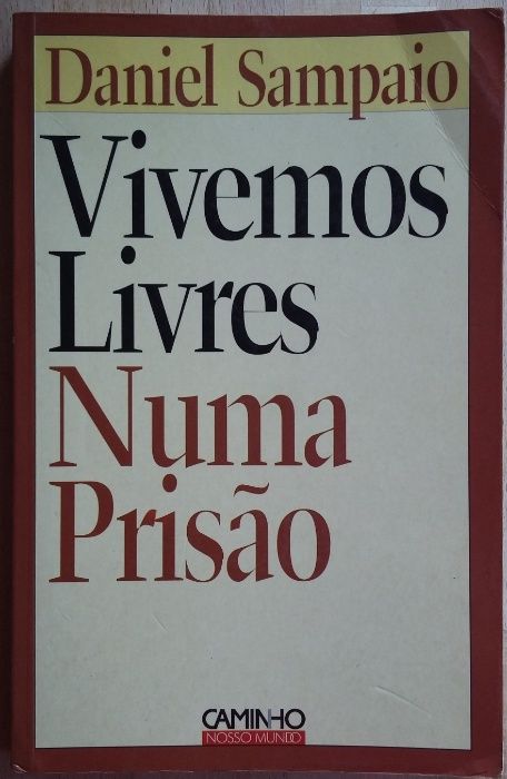 Vivemos Livres Numa Prisão - Daniel Sampaio