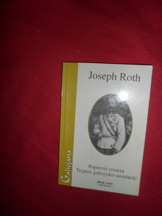 Joseph Roth Popiersie cesarza Tryptyk galicyjsko-austriacki