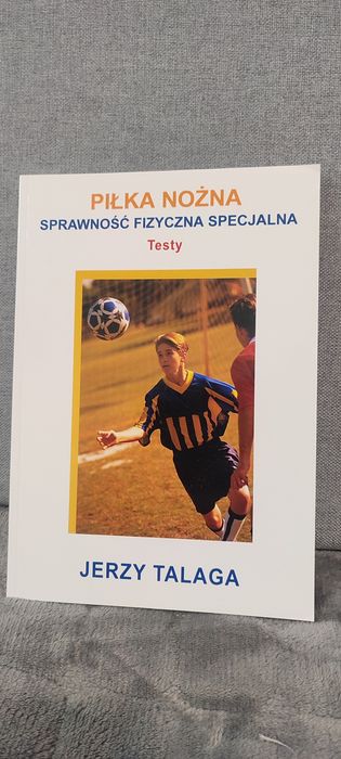 Piłka nożna - Sprawność fizyczna specjalna - Jerzy Talaga