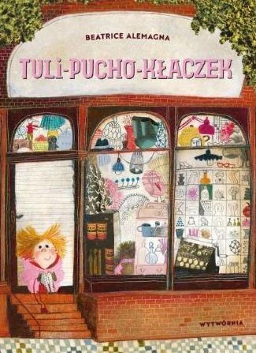 Tuli-pucho-kłaczek Wytwórnia Beatrice Alemagna Rok wydania: 2017,