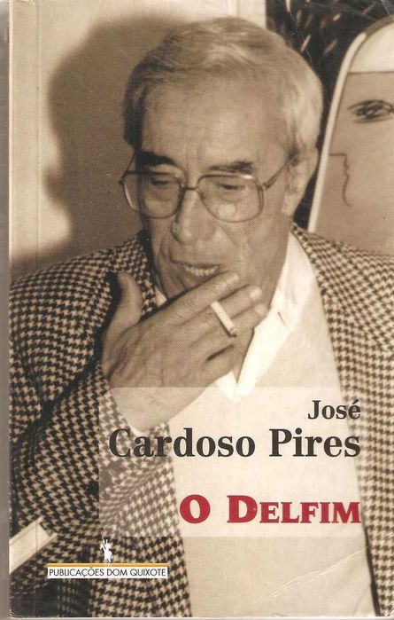 O Delfim de José Cardoso Pires da D. Quixote