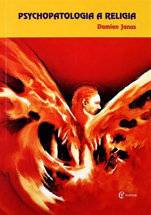 Psychopatologia a religia. Eneteia