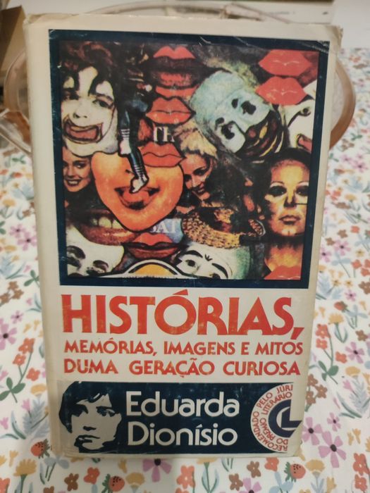 Histórias memórias imagens e mitos d geração curiosa  Eduarda Dionísio