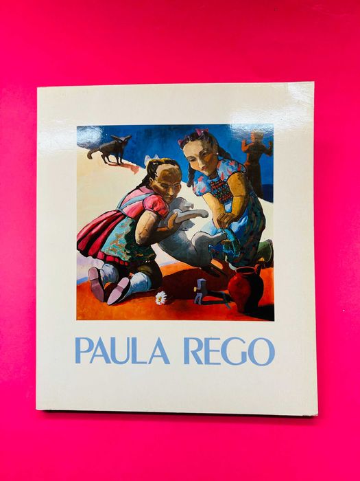 PAULA REGO - Catalogue of the Calouste Gulbenkian Foundation and Serralves Foundation