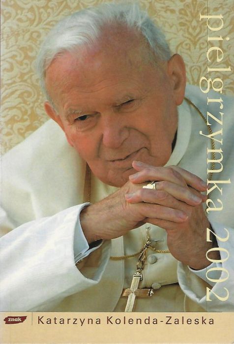 Pielgrzymka 2002, Katarzyna Kolenda-Zaleska