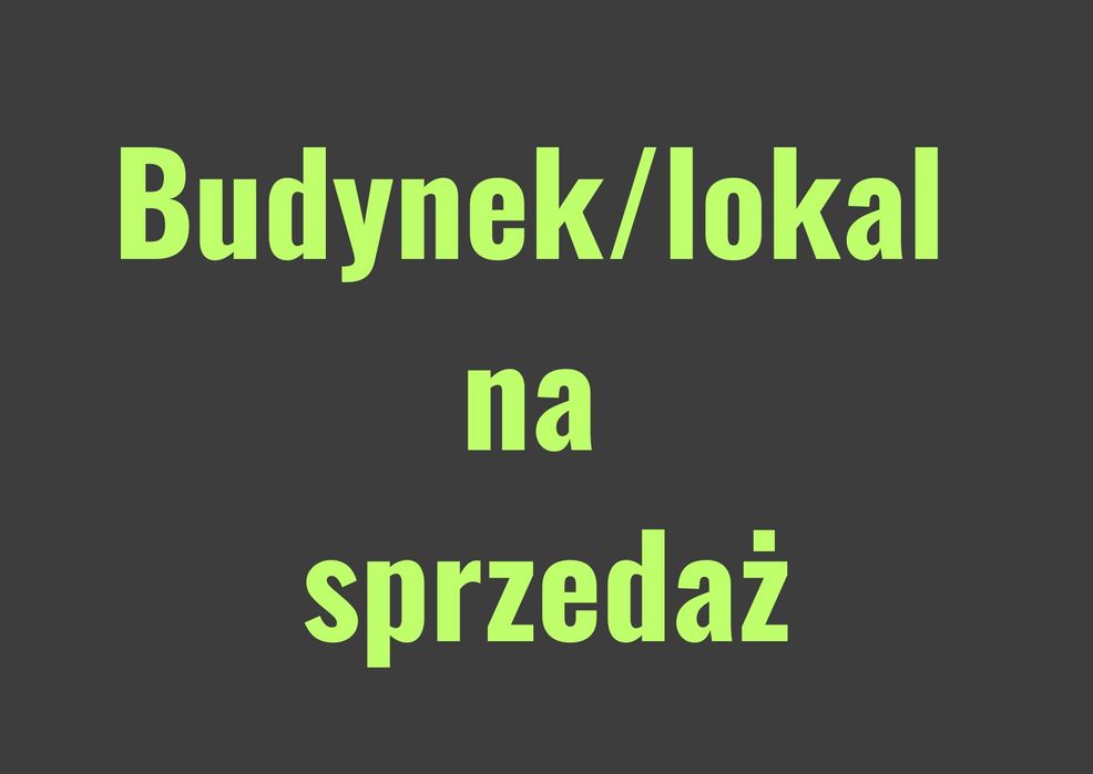 Na sprzedaż budynek usługowy z parkingiem, przyłączami i kanalizacją