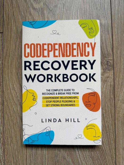 Codependency Recovery Workbook - Linda Hill