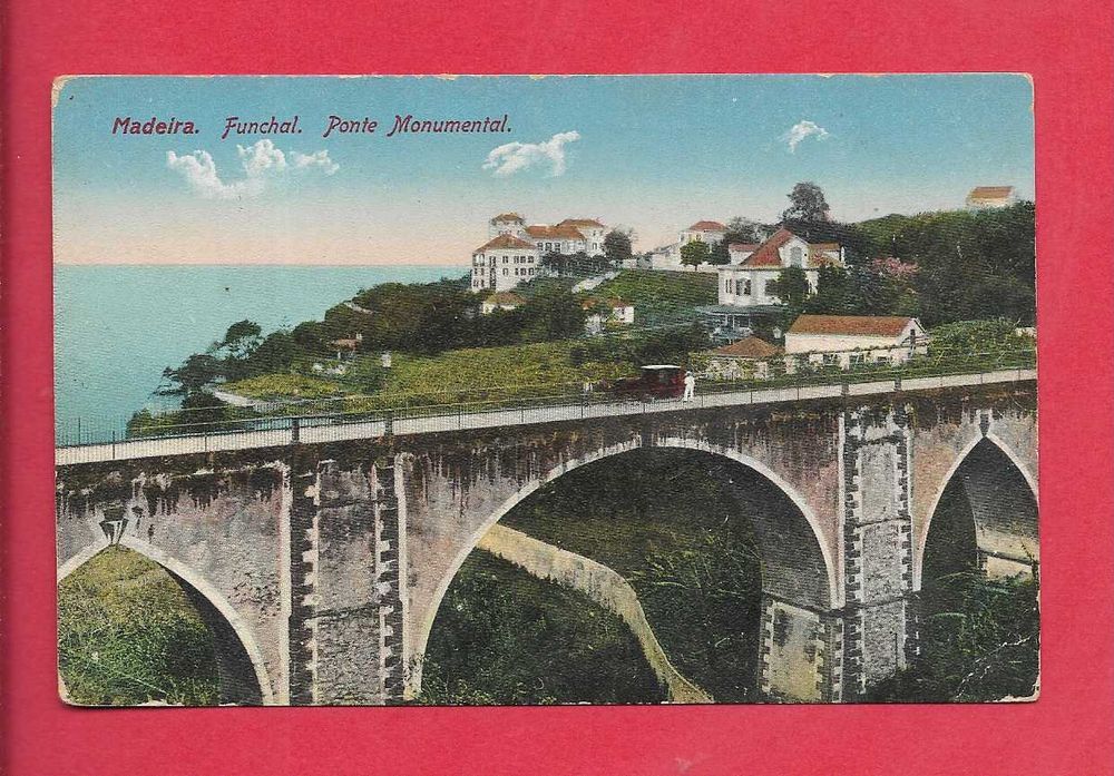 Bilhete Postal Ilustrado antigo 1924  - MADEIRA - FUNCHAL - Ponte Monumental