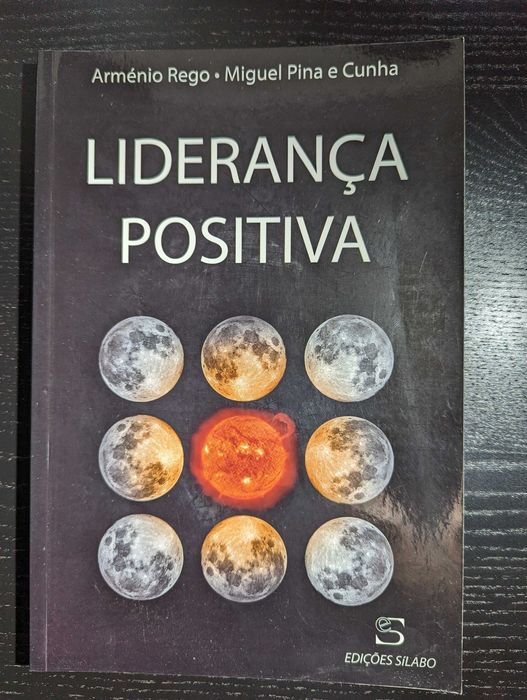 Liderança Positiva - Arménio Rego e Miguel Pina e Cunha