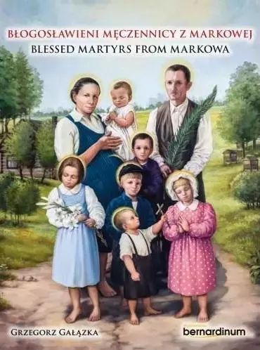 Błogosławieni Męczennicy Z Markowej. Bernardinum. Nowy Produkt