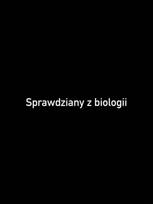 Sprawdziany biologia