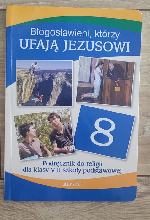 Błogosławi, którzy Ufają Jezusowi 8 podręczniik do religii dla klasy 8 szkoły ppdstawowej