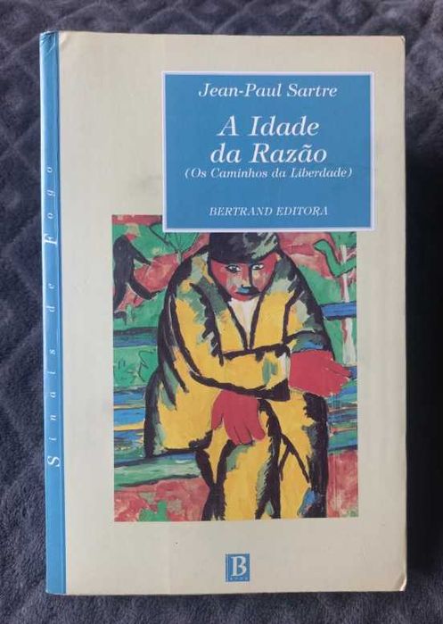 A Idade da Razão - Jean-Paul Sartre (Os Caminhos da Liberdade - Livro 1)