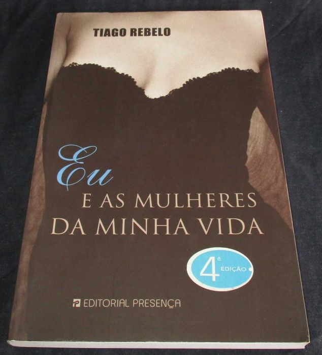 Livro Eu as Mulheres da minha Vida Tiago Rebelo
